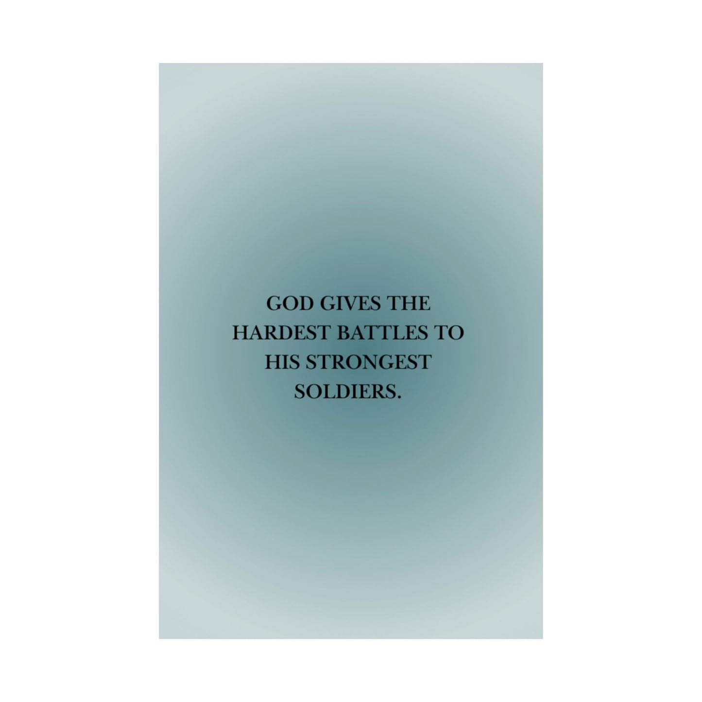 God Gives The Hardest Battles inspirational poster | Matte Vertical Poster