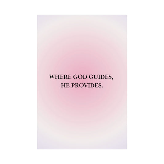 Where God Guides He Provides Poster | Matte Vertical Inspirational Wall Art